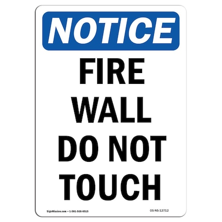 Signmission OSHA Notice Sign, Fire Wall Do Not Touch, 5in X 3.5in Decal, 3.5" W, 5" L, Portrait OS-NS-D-35-V-12712